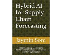 Hybrid AI for Supply Chain Forecasting: Integrating Deep Learning and Reinforcement Intelligence for Robust Inventory Optimization