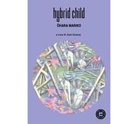Hybrid child. Ediz. italiana