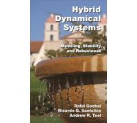 Hybrid Dynamical Systems: Modeling, Stability, and Robustness