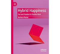 Hybrid Happiness: Fun and Freedom in Flexible Work