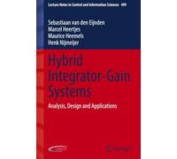 Hybrid Integrator-Gain Systems: Analysis, Design and Applications: 499