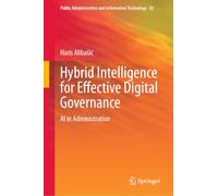 Hybrid Intelligence for Effective Digital Governance: AI in Administration