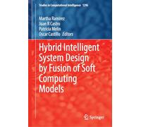 Hybrid Intelligent System Design by Fusion of Soft Computing Models