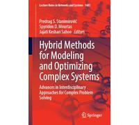 Hybrid Methods for Modeling and Optimizing Complex Systems: Advances in Interdisciplinary Approaches for Complex Problem Solving: 1481