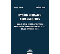 Hybrid mismatch arrangements. Analisi delle misure anti-hybrid previste dal Decreto Legislativo n. 142 del 29 novembre 2018