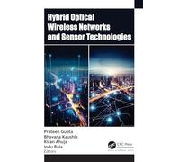 Hybrid Optical Wireless Networks and Sensor Technologies