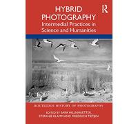 Hybrid Photography: Intermedial Practices in Science and Humanities
