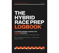 Hybrid Race Prep Logbook: A Self-Coaching Training Journal & Race-Day Playbook for the 8-Station Fitness Race