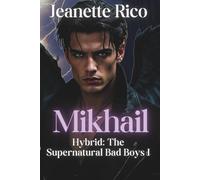 HYBRID: The Supernatural Bad Boys I: Nevaeh and Mikhail