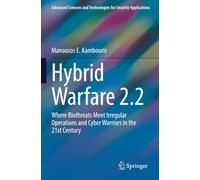 Hybrid Warfare 2.2: Where Biothreats Meet Irregular Operations and Cyber Warriors in the 21st Century