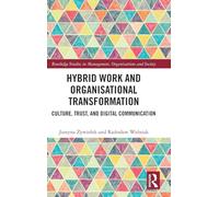 Hybrid Work and Organisational Transformation: Culture, Trust, and Digital Communication