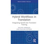 Hybrid Workflows in Translation: Integrating GenAI into Translator Training