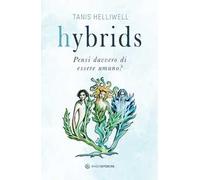 Hybrids. Pensi davvero di essere umano?