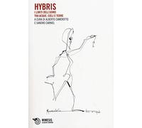 Hybris. I limiti dell'uomo tra acque, cieli e terre
