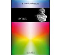 Hýbris. La dismisura come pratica di comunicazione. Ediz. illustrata