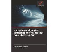 Hybrydowy algorytm sztucznej kolonii pszczół typu „best-so-far”