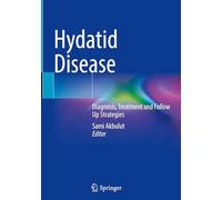 Hydatid Disease: Diagnosis, Treatment and Follow Up Strategies