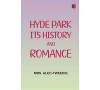 Hyde Park, Its History and Romance