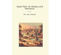 Hyde Park, Its History and Romance