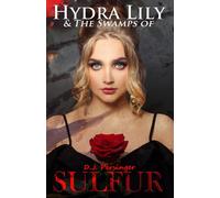 Hydra Lily & The Swamps of Sulfur