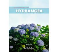 Hydrangeas: A perfect Coffee Table Picture Book - For Flower Enthusiasts and Gardeners .