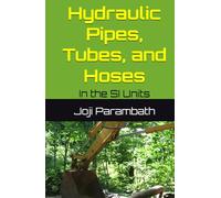 Hydraulic Pipes, Tubes, and Hoses: In the SI Units