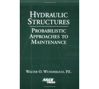 Hydraulic Structures: Probabilistic Approaches To Maintenance