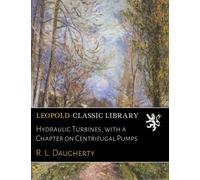 Hydraulic Turbines, with a Chapter on Centrifugal Pumps