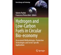 Hydrogen and Low-Carbon Fuels in Circular Bio-economy: Assessment Methodologies, Production Technologies and Sector-Specific Applications