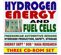 Hydrogen Energy and Fuel Cells: Transportation Power from Water - Automotive Designs, Production, Safety, Storage, Government and Industry Research for a Cleaner Future (Three CD-ROM Set)