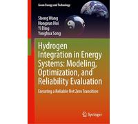 Hydrogen Integration in Energy Systems: Modeling, Optimization and Reliability Evaluation, Ensuring a Reliable Net Zero Transition