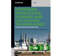 Hydrogen Production, Storage and Utilization Technologies: Ammonia and Methane Production