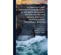 Hydrology and Ground-Water Quality in the Mine Workings Within the Picher Mining District, Northeastern Oklahoma, 2002-03