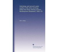Hydrology and ground-water quality in the mine workings within the Picher Mining District, Northeastern Oklahoma, 2002-03