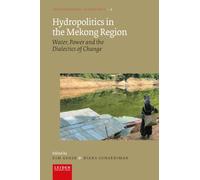 Hydropolitics in the Mekong Region: Water, Power and the Dialectics of Change