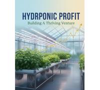 Hydroponic Profit: Building A Thriving Venture