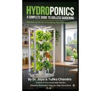 HYDROPONICS: A COMPLETE GUIDE TO SOILLESS GARDENING