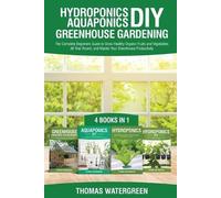 Thomas Watergre Hydroponics DIY, Aquaponics DIY, Greenhouse Gardeni (Tascabile)