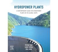 Hydropower Plants: A Contemporary Guide for Hydropower Plants in the Global Scope