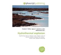 Hydrothermal explosion: Superheating, Breccia, Meteoric water, Magma, Types of volcanic eruptions, Igneous rock, Geysers, Seismic wave, Hydraulic fracturing