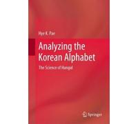 Hye K. Pae Analyzing the Korean Alphabet (Copertina rigida)