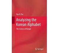 Hye K. Pae Analyzing the Korean Alphabet: The Science of Hang (Copertina rigida)