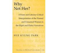 Hye Kyung Park Why Not Her? (Copertina rigida) Studies in Biblical Literature