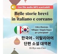 Hye-Min Choi Belle storie brevi in italiano e coreano - Libro illust (Tascabile)