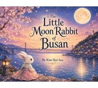 Hye - Soo Kim The Little Moon Rabbit Of Busan (Tascabile)