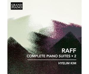 Hyelim Kim - Joachim Raff: Complete Piano Suites, Vol. 2