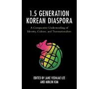 Hyeouk Chris Hahm The 1.5 Generation Korean Diaspora (Tascabile)
