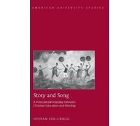 HyeRan Kim-Cragg Story and Song (Copertina rigida) American University Studies