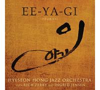 Hyeseon Hong Jazz Orchestra/ Perry, Rich - Ee-Ya-Gi (Stories)