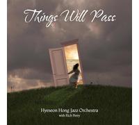 Hyeseon Hong Jazz Orchestra Things Will Pass (CD) Album